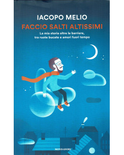 Iacopo Melio:faccio salti altissimi ed.Mondadori sconto 50% B46