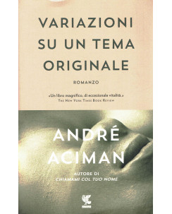André Aciman: Variazioni su un tema originale NUOVO ed. Guanda B47