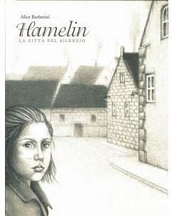 Hamelin la cittÃ  del silenzio di Alice Barberini ed.Orecchio AcerboNUOVO FU17