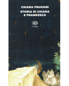 Chiara Frugoni:storia di Chiara e Francesco ed.Guanda NUOVO B30