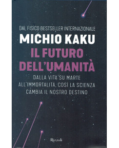 Michio Kaku:Il futuro dell'umanità ed.Rizzoli NUOVO sconto 50% B31