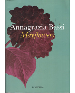 Annagrazia Bassi:May Flowers ed.Tartaruga Nuovo sconto 50% B18