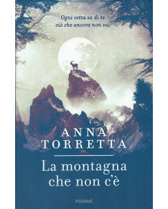 Anna Torretta:La montagna che non c'è ed.Piemme NUOVO sconto 50% B24