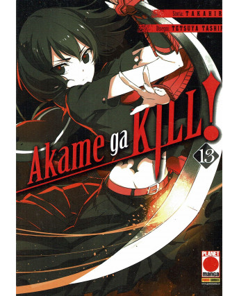 Akame ga KILL 13 prima edizione di Takahiro/Tashiro ed.Panini