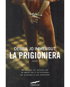 Debra Jo Immergut:La prigioniera ed.Corbaccio NUOVO B14