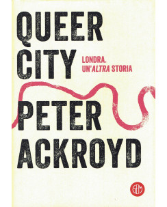 Peter Ackroyd: Queer city ed. Salani NUOVO B42