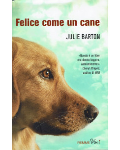 Julie Barton:Felice come un cane ed.Piemme NUOVO sconto 50% B24