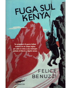Felice Benuzzi:fuga sul Kenya ed.Corbaccio NUOVO B24