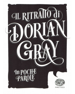 Il ritratto di Dorian Gray in poche parole ed.Einaudi NUOVO sconto 50% B24