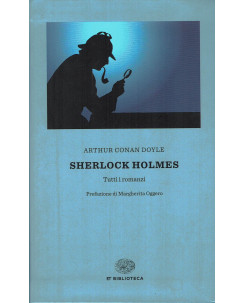 A.Conan Doyle:Sherlock Holmes tutti i romanzi ed.Einaudi NUOVO sconto 50% B24