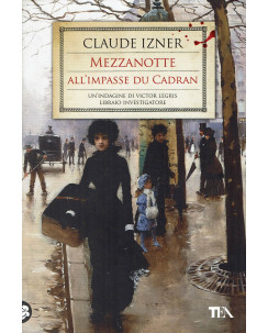 Claude Izner:mezzanotte all'Impasse du Cadran ed.Tea NUOVO B33