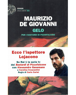 M.De Giovanni:Gelo per i bastardi Pizzofalcone ed.Einaudi NUOVO sconto 50% B24