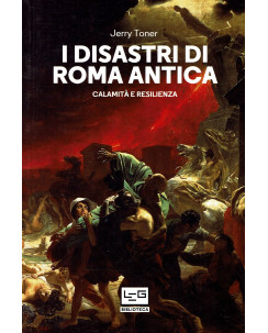 Jerry Toner: i disastri di Roma antica ed.LEG NUOVO B33