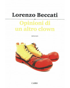 Lorenzo Beccati:opinioni di un altro clown ed.Cairo NUOVO B40