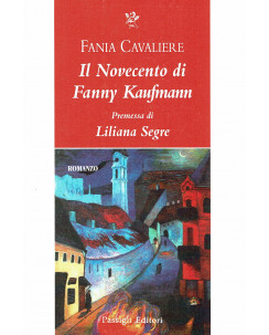 Fania Cavaliere:il novecento di Fanny Kaufmann ed.Passigli NUOVO B33