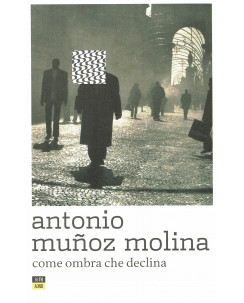 Antonio Munoz Molina:come ombra che declina ed.66thand2nd NUOVO B40