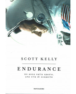 Scott Kelly:Endurance un anno nello spazio ed.Mondadori sconto 50% B29