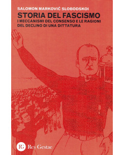 S.M.Slobodskoi : storia del fascismo meccanismi consenso ed.Res Gestae NUOVO B33