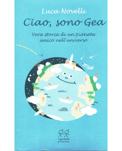 Luca Novelli:ciao,sono GEA storia di un pianeta ed.i Genietti NUOVO B06