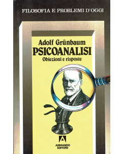 Adolf Grunbaum: psicoanalisi obiezioni e risposte ed.Armando NUOVO B13