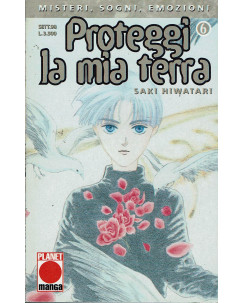 Proteggi La Mia Terra n. 6 di Saki Hiwatari 1a ed.Planet Manga