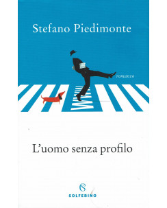 Stefano Piedimonte: l'uomo senza profilo ed.Solferino NUOVO B15