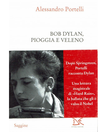 A.Portelli: Bob Dylan pioggia e veleno ed.Donzelli NUOVO B41