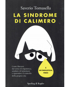 Saverio Tomasella:la sindrome di Calimero ed.Sperling e Kupfer NUOVO B07