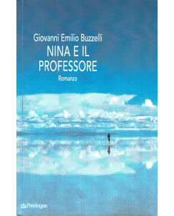 G.E.Buzzelli: Nina e il professore ed.Pendragon NUOVO B07