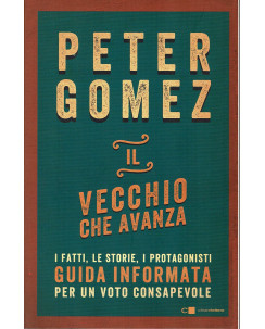 Peter Gomez:il vecchio che avanza ed.Chiarelettere NUOVO B19