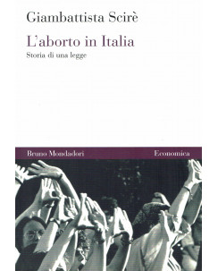 G.Scirè: l'aborto in Italia ed.B.Mondadori NUOVO B19
