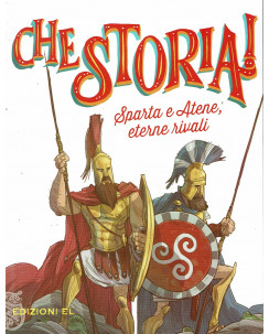 Che Storia! : Sparta e Atene, eterne rivali ed. EL NUOVO B33