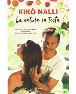 Kiko Nalli:la natura in testa per i tuoi capelli ed.Guru NUOVO B05