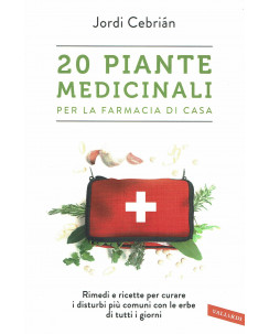 J.Cebrian: 20 piante medicinali per la farmacia di casa ed.Vallardi NUOVO B05