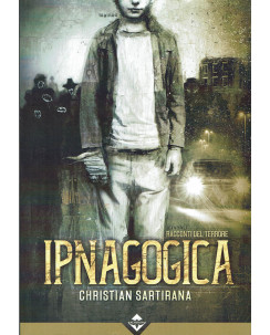 Christian Sartirana:Ipnagogica ed.Acheron NUOVO Sconto B37