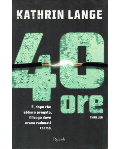 Kathrin Lange:40 Ore ed.Rizzoli NUOVO Sconto B45