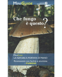 Mini Guide:Che fungo è questo? ed.Geografica Sconto B45