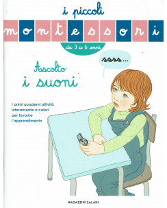 I piccoli Montessori:Ascolto i suoni ed.Salani B16