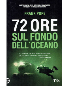 Frank Pope: 72 ore sul fondo dell'oceano ed.TEA NUOVO B22