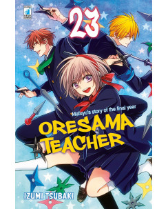 Oresama Teacher 23 di I.Tsubaki ed. Star Comics NUOVO 