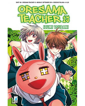 Oresama Teacher 13 di I.Tsubaki ed. Star Comics NUOVO 