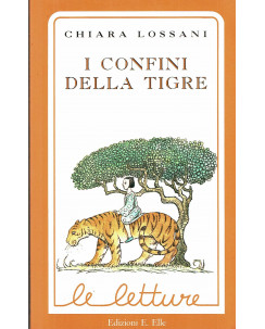 Chiara Lossani: i confini della tigre ed.E.Elle le letture A06