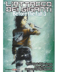 L'Attacco dei Giganti Before The Fall  3 NOVEL di H.Isayama (Romanzo)ed.Panini 