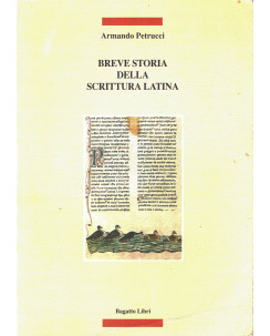 Armando Petrucci: breve storia della scrittura latina ed.Bagatto A06