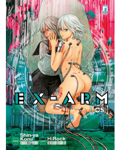 EX - ARM  05 di Shin-ya Komi e HiRock NUOVO ed.Star Comics