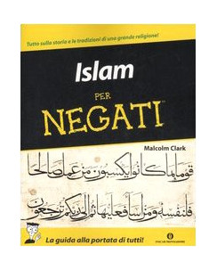 Malcolm Clark: Islam per negati ed. Oscar Mondadori A79