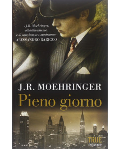 J. R. Moehringer: Pieno giorno ed. TRUE PiemmeA79