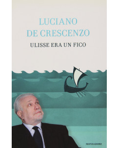 Luciano De Crescenzo: Ulisse era un fico ed. Mondadori A79