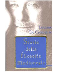 Luciano De Crescenzo: Storia della filosofia medioevale ed. Mondadori A97
