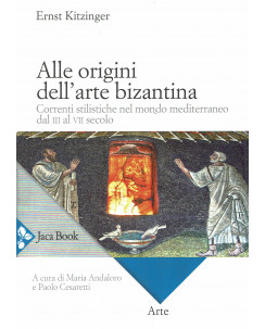 Kitzinger:alle origini dell'arte bizantina correnti stilistiche ed.Jaca Book A11